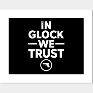 In Glock We Trust Posters and Art